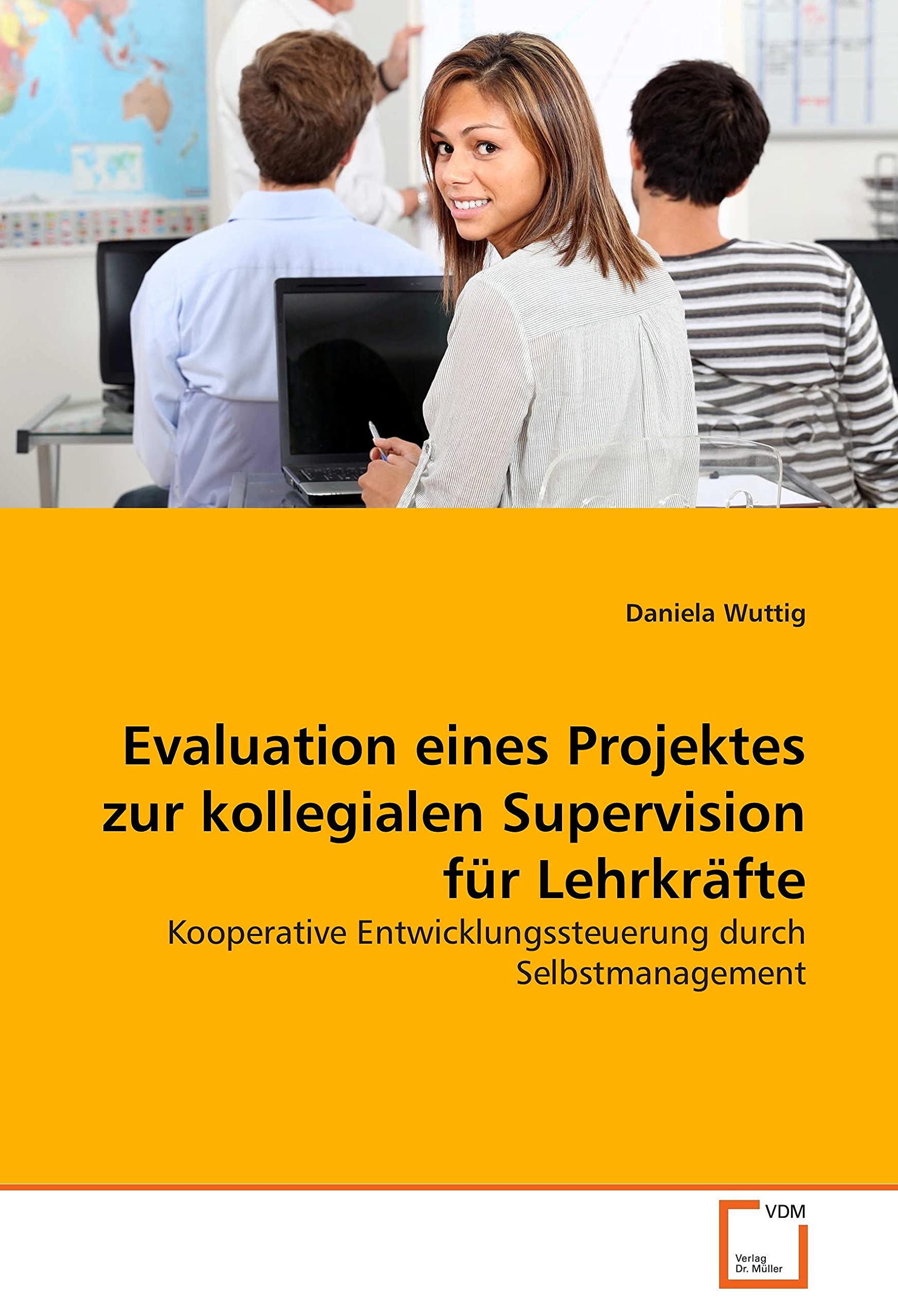 Evaluation eines Projektes zur kollegialen Supervision für Lehrkräfte: Kooperative Entwicklungssteuerung durch Selbstmanagement Law