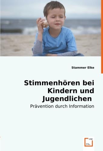 Stimmenhören bei Kindern und Jugendlichen: Prävention durch Information Psychology