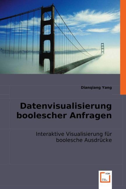 Datenvisualisierung boolescher Anfragen: Interaktive Visualisierung für boolesche Ausdrücke book