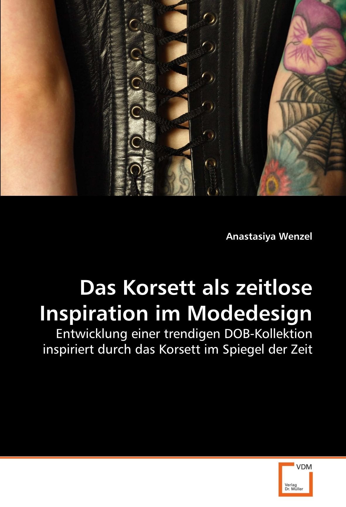 Das Korsett als zeitlose Inspiration im Modedesign: Entwicklung einer trendigen DOB-Kollektion inspiriert durch das Korsett im Spiegel der Zeit Pop culture