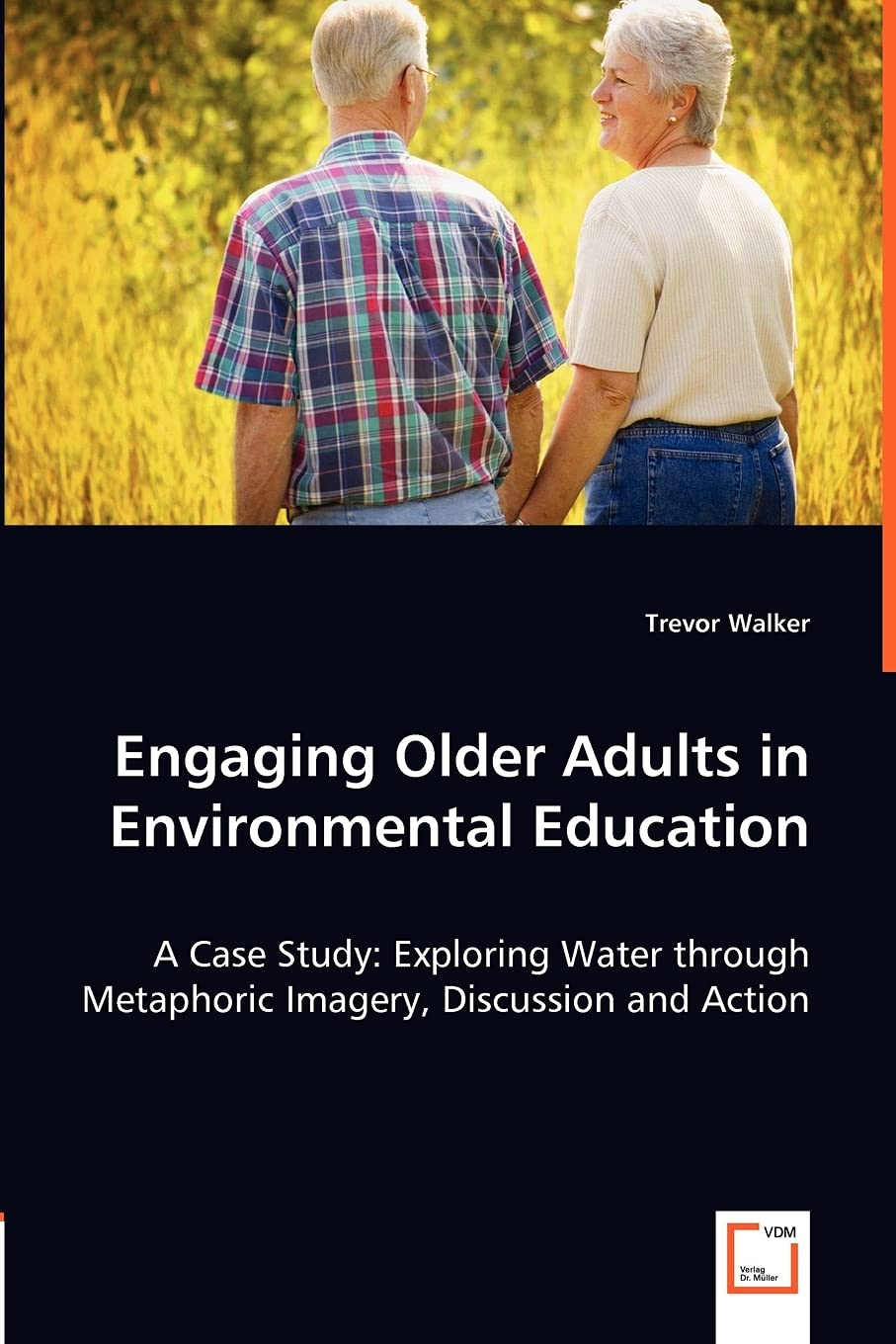 Engaging Older Adults in Environmental Education: A Case Study: Exploring Water through Metaphoric Imagery, Discussion and Action Study Guides