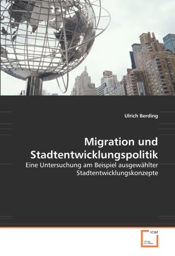 Migration und Stadtentwicklungspolitik: Eine Untersuchung am Beispiel ausgewählter Stadtentwicklungskonzepte Law