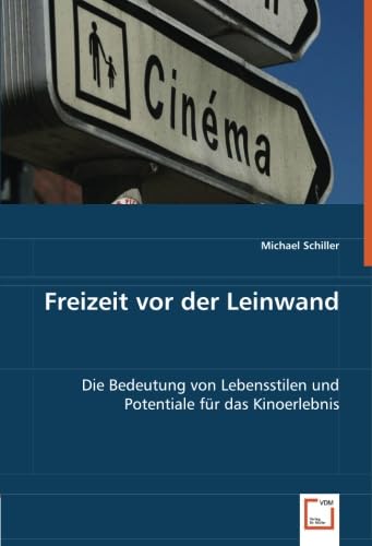Freizeit vor der Leinwand: Die Bedeutung von Lebensstilen und Potentiale für das Kinoerlebnis Film, Art & Culture