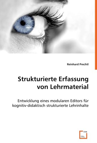 Strukturierte Erfassung von Lehrmaterial: Entwicklung eines modularen Editors für kognitiv-didaktisch strukturierte Lehrinhalte Computer Science