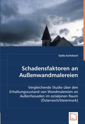 Schadensfaktoren an Außenwandmalereien: Vergleichende Studie über den Erhaltungszustand von Wandmalereien an Außenfassaden im ostalpinen Raum (Österreich/Steiermark) Architecture