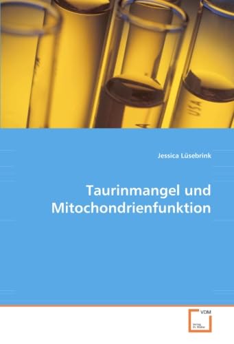 Taurinmangel und Mitochondrienfunktion Natural Sciences