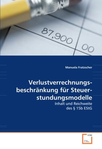 Verlustverrechnungsbeschränkung für Steuerstundungsmodelle: Inhalt und Reichweite des § 15b EStG Law