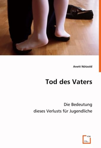 Tod des Vaters: Die Bedeutung dieses Verlusts für Jugendliche Social Sciences