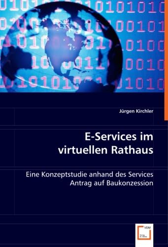 E-Services im virtuellen Rathaus: Eine Konzeptstudie anhand des Services Antrag auf Baukonzession Law