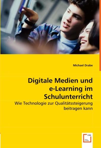 Digitale Medien und e-Learning im Schulunterricht: Wie Technologie zur Qualitätssteigerung beitragen kann Computer Science
