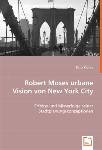 Robert Moses urbane Vision von New York City Business & Technology