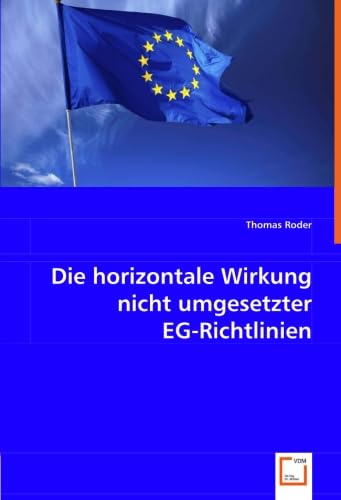 Die horizontale Wirkung nicht umgesetzterEG-Richtlinien Law