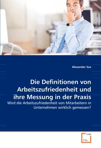 Die Definitionen von Arbeitszufriedenheit und ihre Messung in der Praxis Law