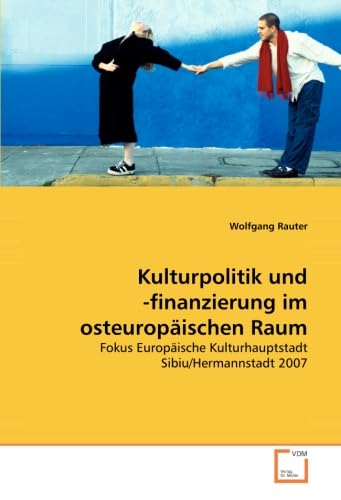 Kulturpolitik und -finanzierung im osteuropäischen Raum: Fokus Europäische Kulturhauptstadt Sibiu/Hermannstadt 2007 Law