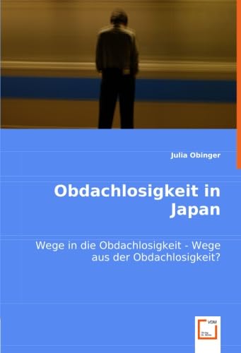 Obdachlosigkeit in Japan: Wege in die Obdachlosigkeit - Wege aus der Obdachlosigkeit? Law