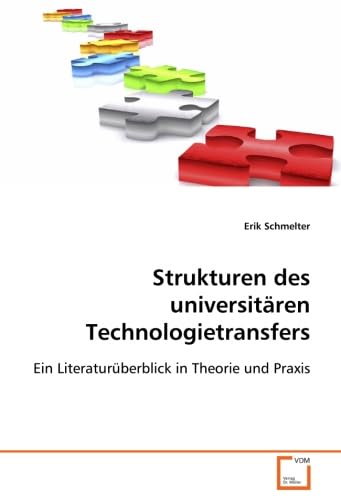 Strukturen des universitären Technologietransfers: Ein Literaturüberblick in Theorie und Praxis Law