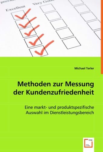 Methoden zur Messung der Kundenzufriedenheit: Eine markt- und produktspezifische Auswahl im Dienstleistungsbereich Law