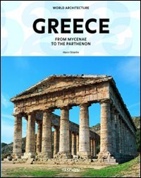 Greece. From Mycenae to the Parthenon. Ediz. italiana (Ad 25) Architecture