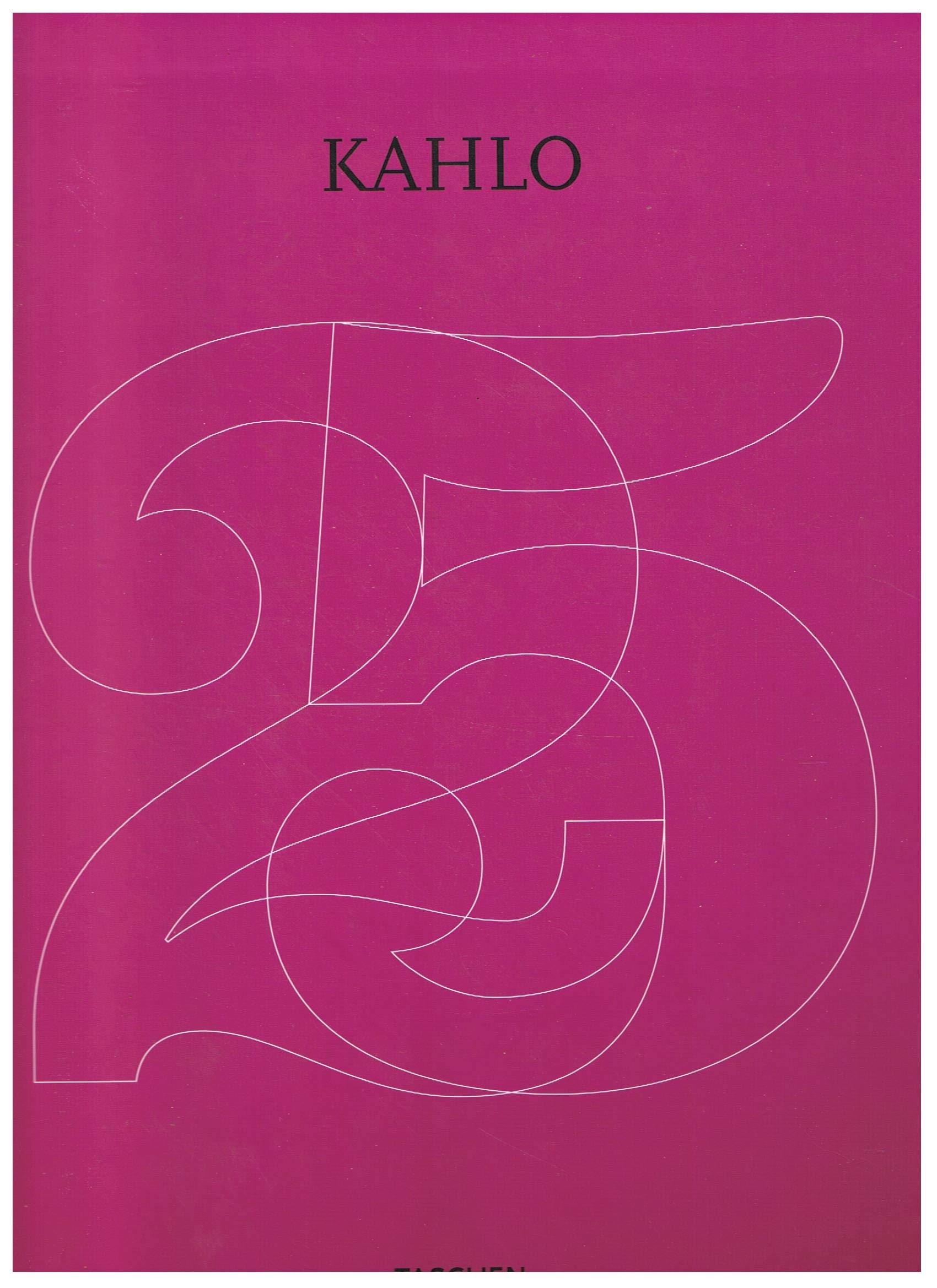 Kahlo: 1907-1954. Leid und Leidenschaft. 25 Jahre TASCHEN Memories