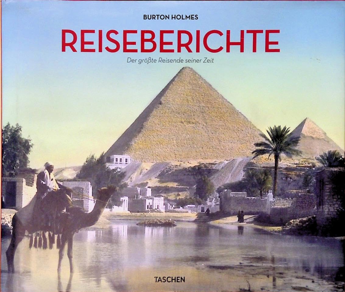 Burton Holmes Reiseberichte, Der größte Reisende seiner Zeit: 25 Jahre TASCHEN Film, Art & Culture