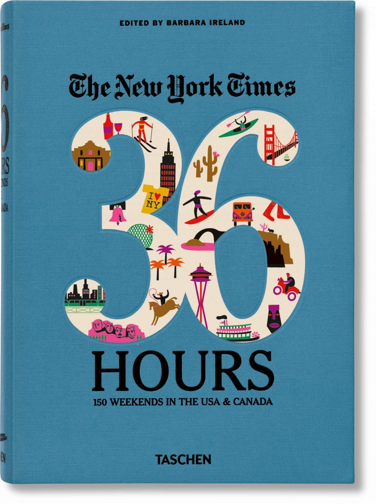 NYT. 36 Hours. USA & Canada: 150 weekends in the USA & Canada (Varia) Film, Art & Culture