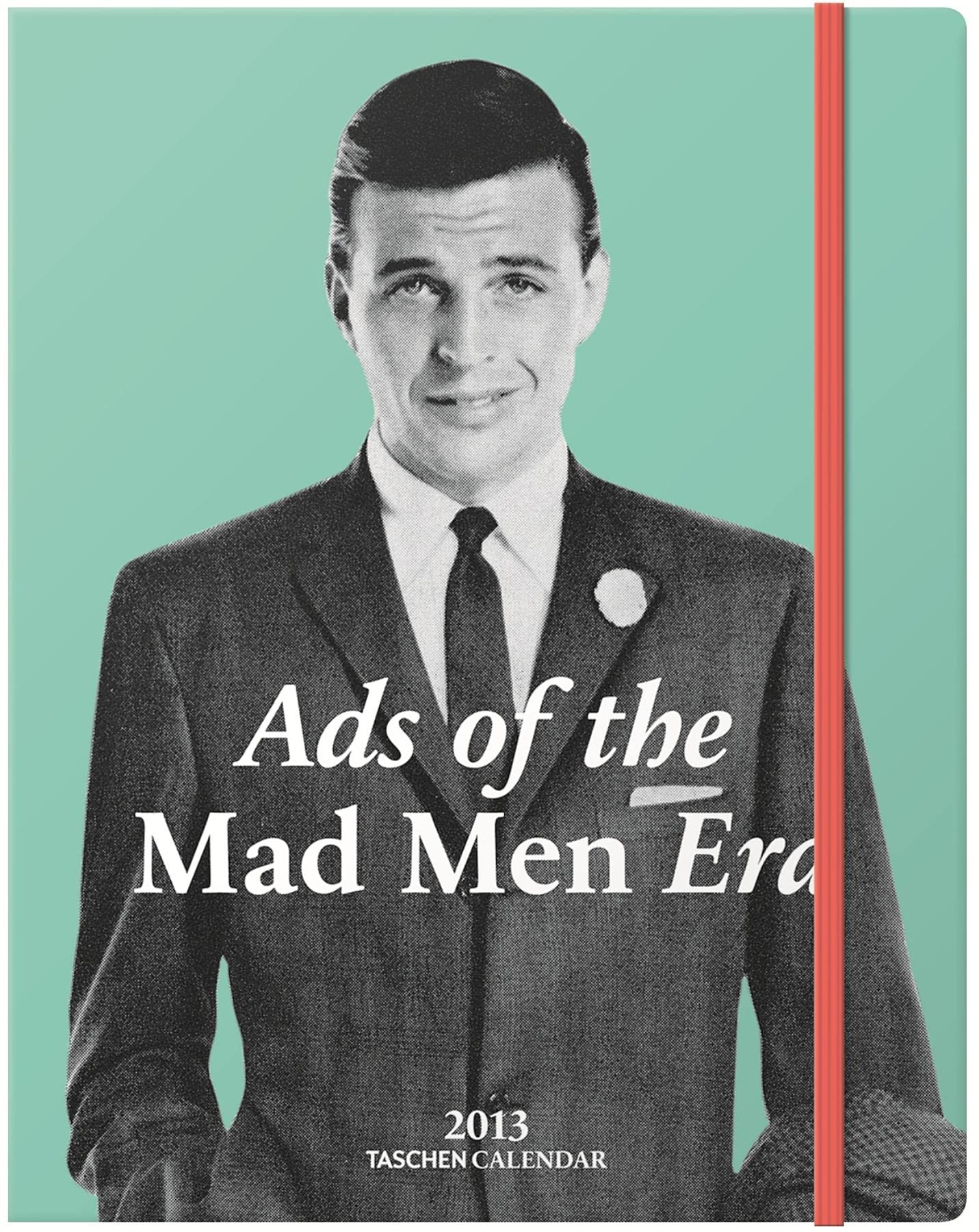 Advertising from the Mad Men Era, Notebook Diary 2013: Mid-Century Ads. Kalendarium engl.-dtsch.-französ.-span.-japan. (Taschen Notebook Diaries) Film, Art & Culture