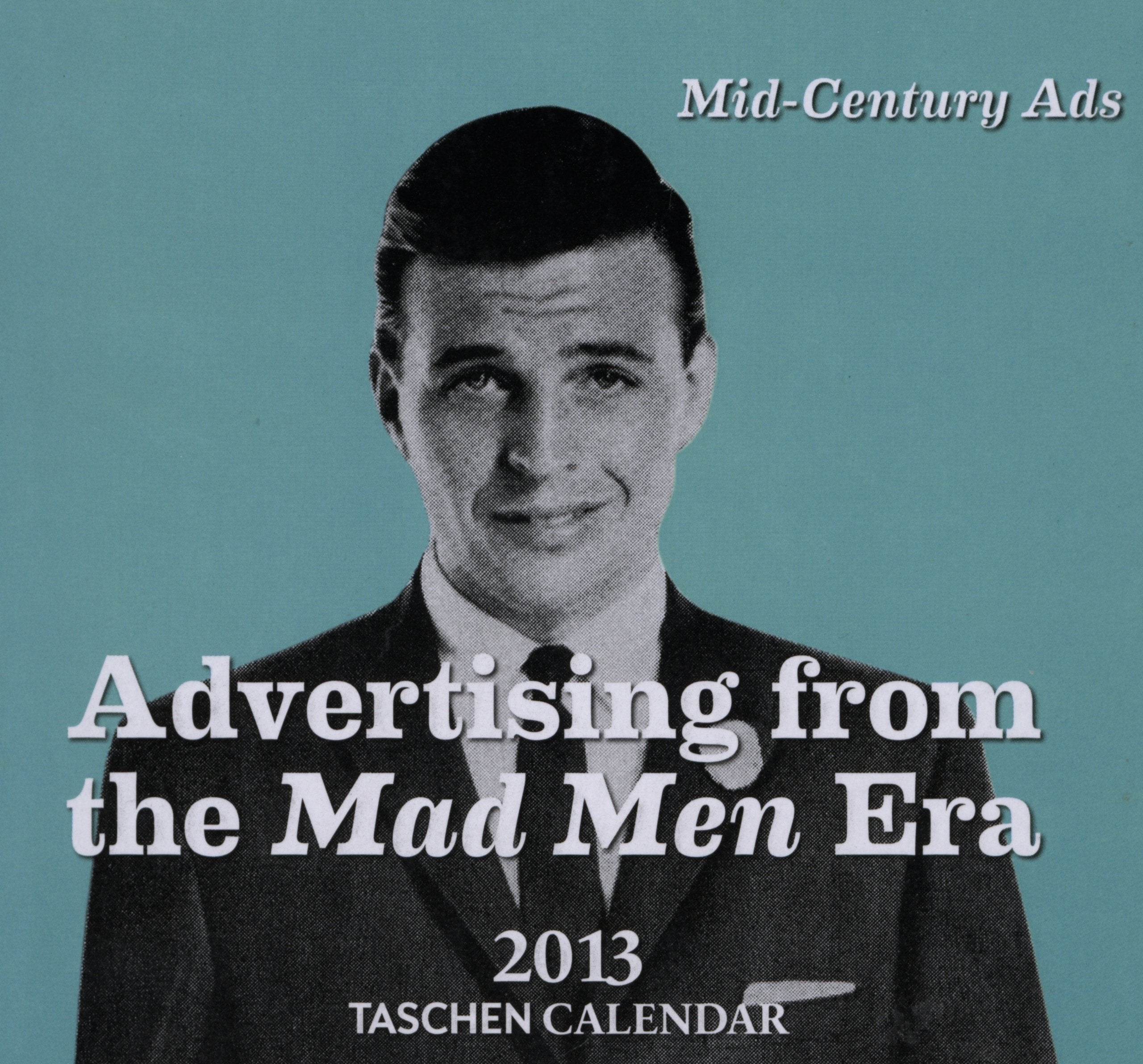 Advertising from the Mad Men Era, Tear-off Calendar 2013: Mid Century Ads. Tages-/Wochenend-Abreißkalender. Kalendarium engl.-dtsch.-französ.-span.-japan. (Taschen Tear-off Calendars) Film, Art & Culture