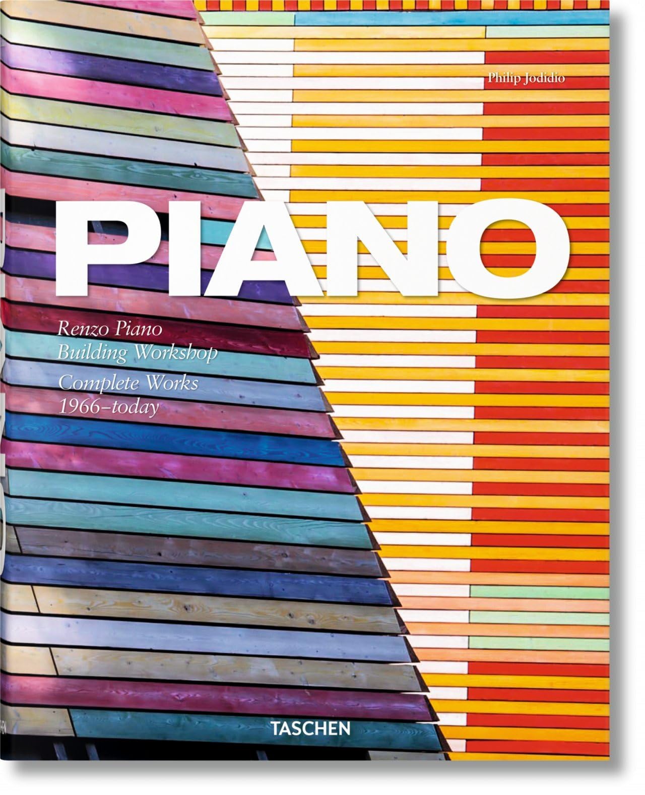 Piano. Complete Works 1966–today: Renzo Piano Building Workshop 1966 to today Architecture