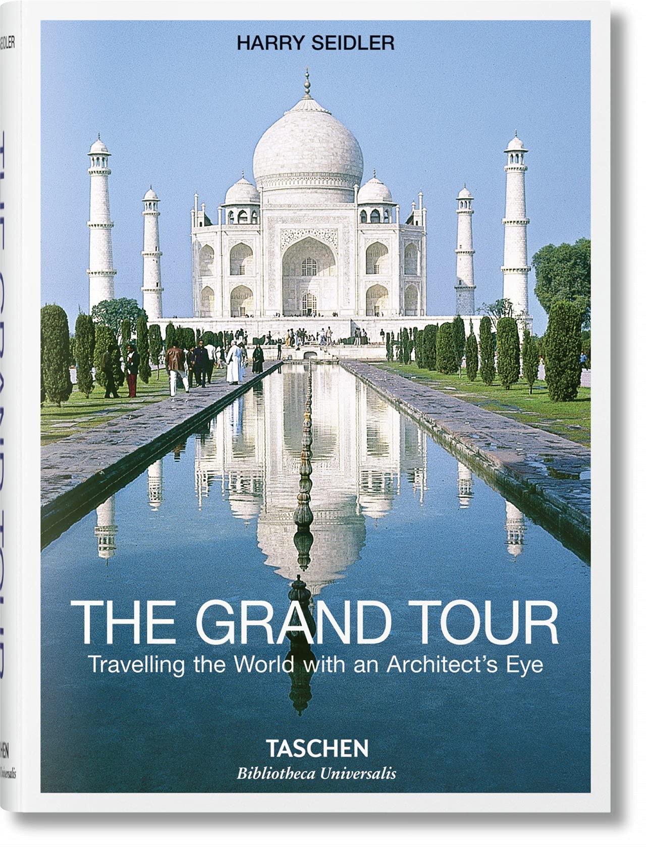 The Grand Tour: Travelling the World With an Architect's Eye (Bibliotheca Universalis) Architecture