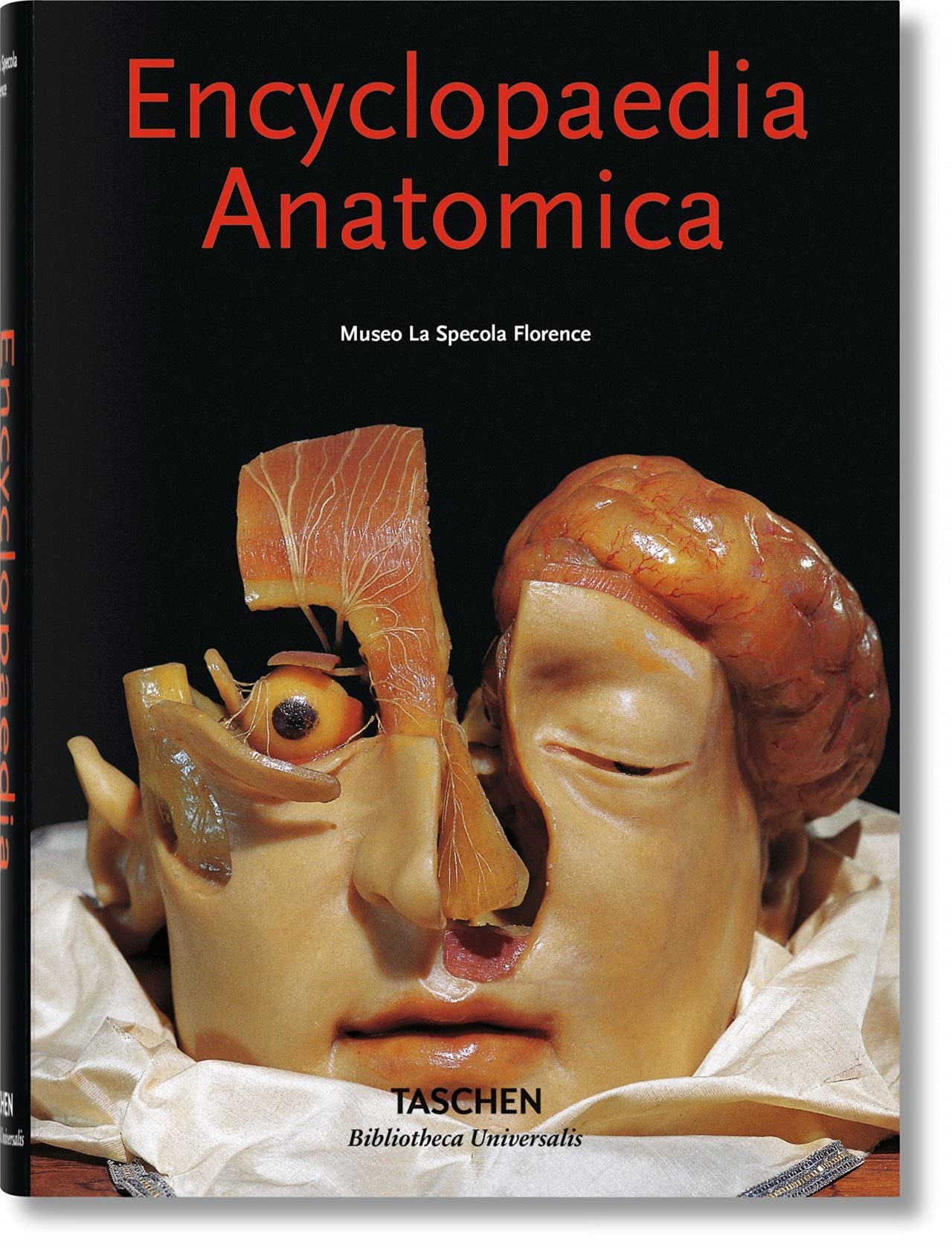 Encyclopaedia Anatomica: A Collection of Anatomical Waxes / Sammlung Anatomischer Wachse / Collection Des Cires Anatomiques (Bibliotheca Universalis) Medicine