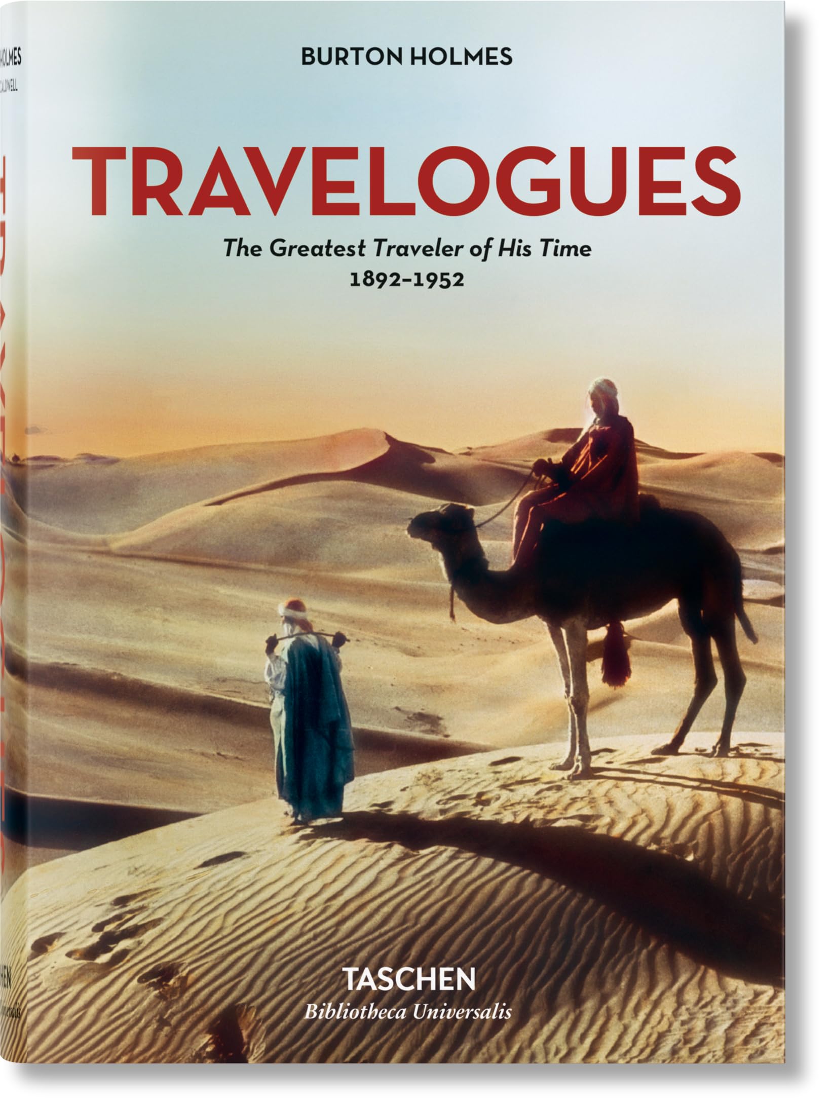 Burton Holmes. Travelogues. The Greatest Traveler of His Time 1892-1952 (Bibliotheca Universalis) Photography