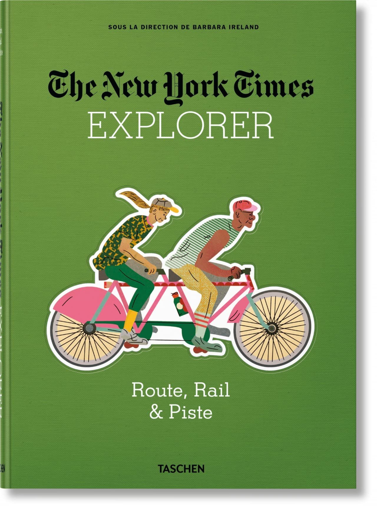 The New York Times Explorer. Route, Rail & Piste book