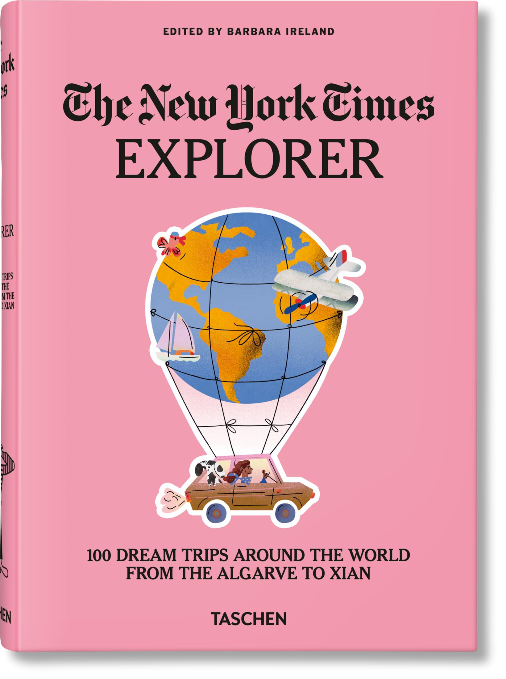 The New York Times Explorer. 100 Dream Trips Around the World From the Algarve to Xian Film, Art & Culture