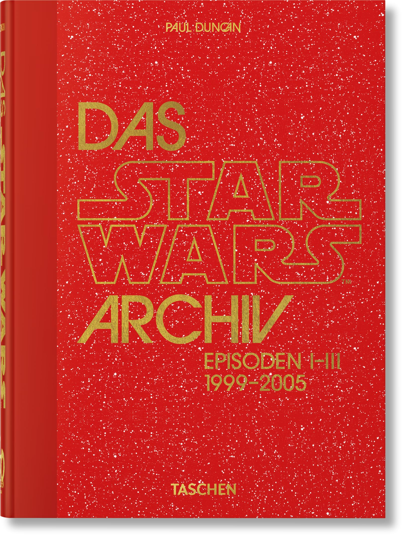 Das Star Wars Archiv. 1999-2005. 40th Ed. Film, Art & Culture