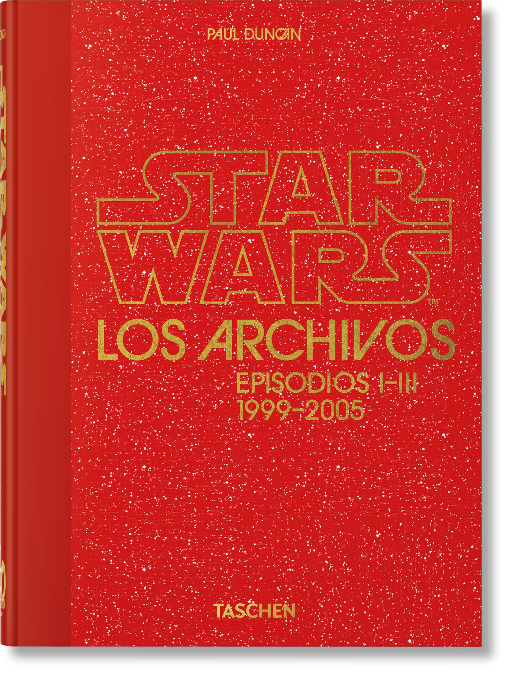 Los Archivos de Star Wars. 1999–2005. 40th Ed. (45th Edition) Film, Art & Culture