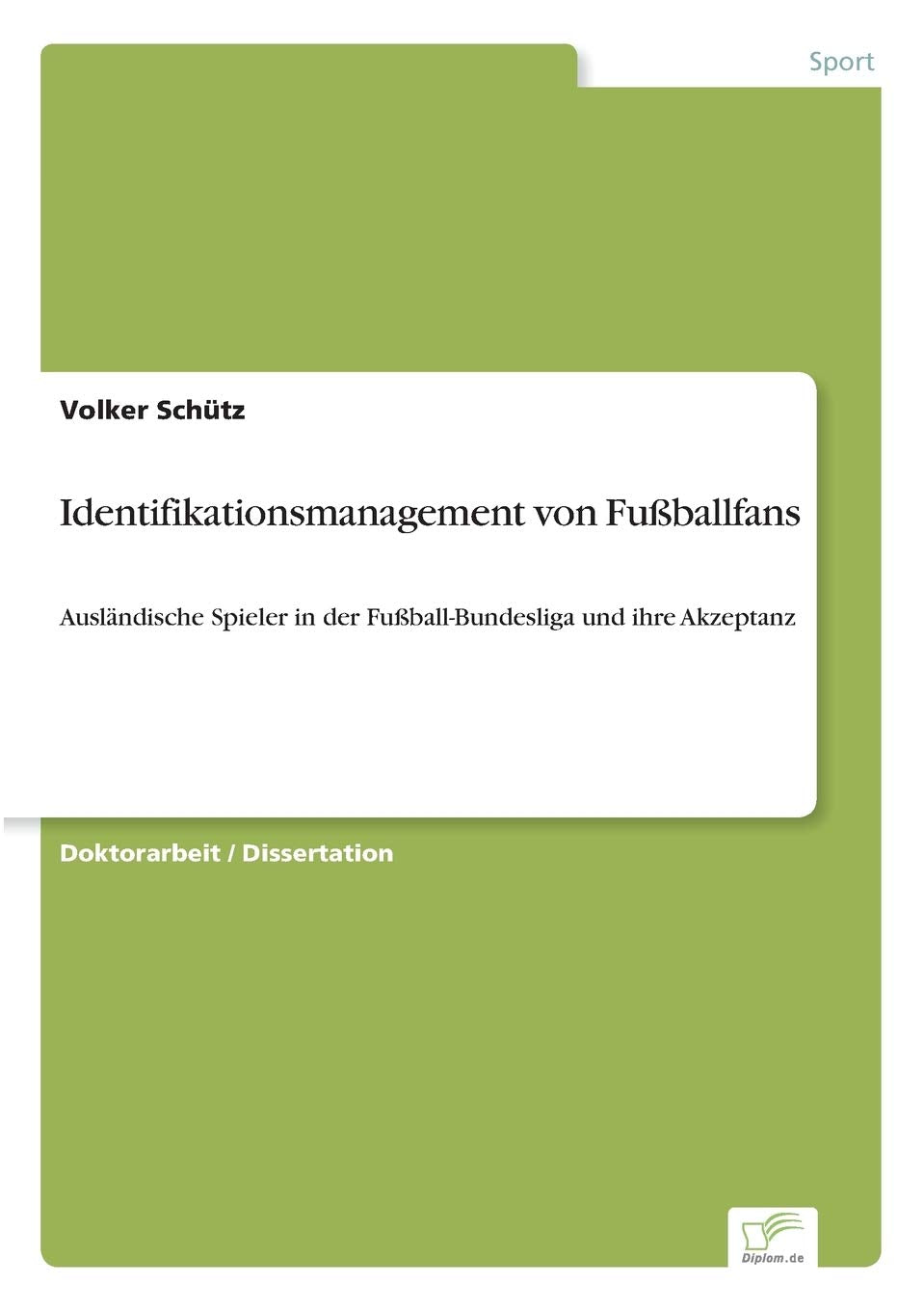 Identifikationsmanagement von Fußballfans: Ausländische Spieler in der Fußball-Bundesliga und ihre Akzeptanz Leisure & Fun
