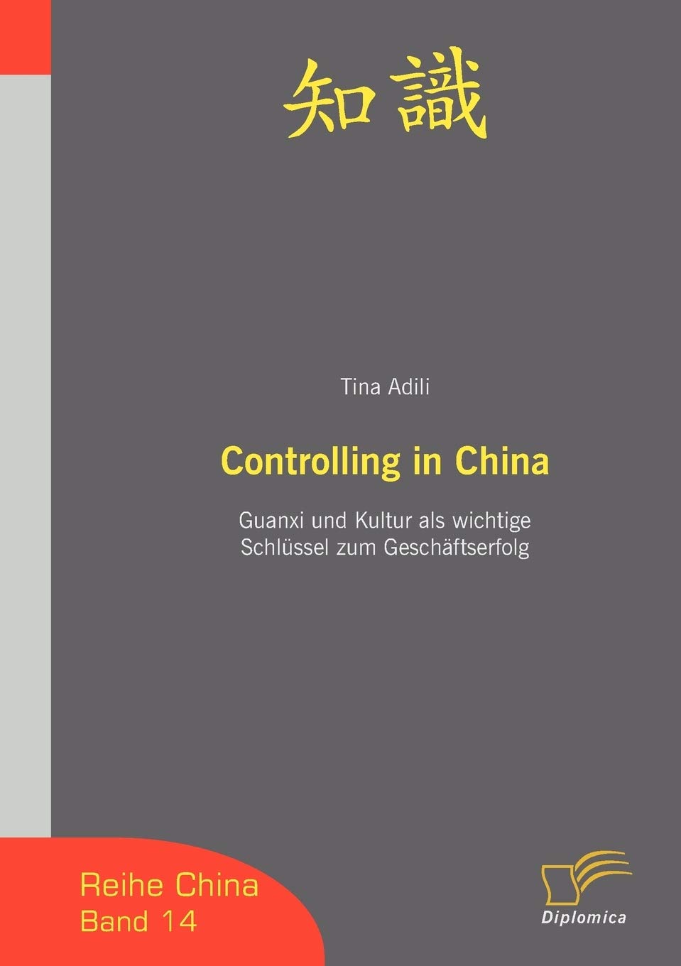 Controlling in China: Guanxi und Kultur als wichtige Schlüssel zum Geschäftserfolg Law
