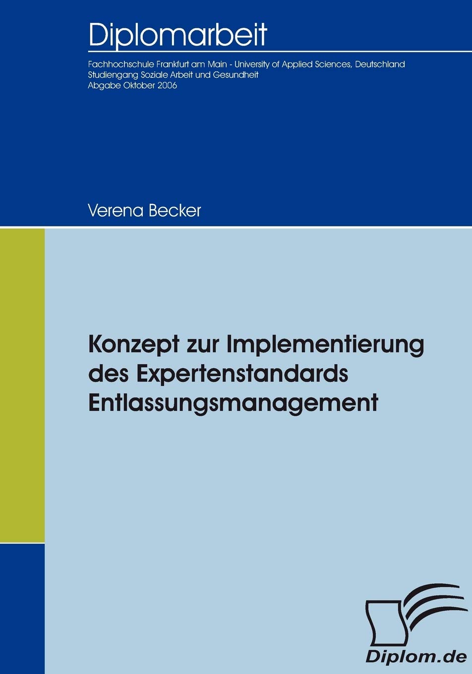 Konzept zur Implementierung des Expertenstandards Entlassungsmanagement: Dipl.-Arb. (Diplomica) Medicine