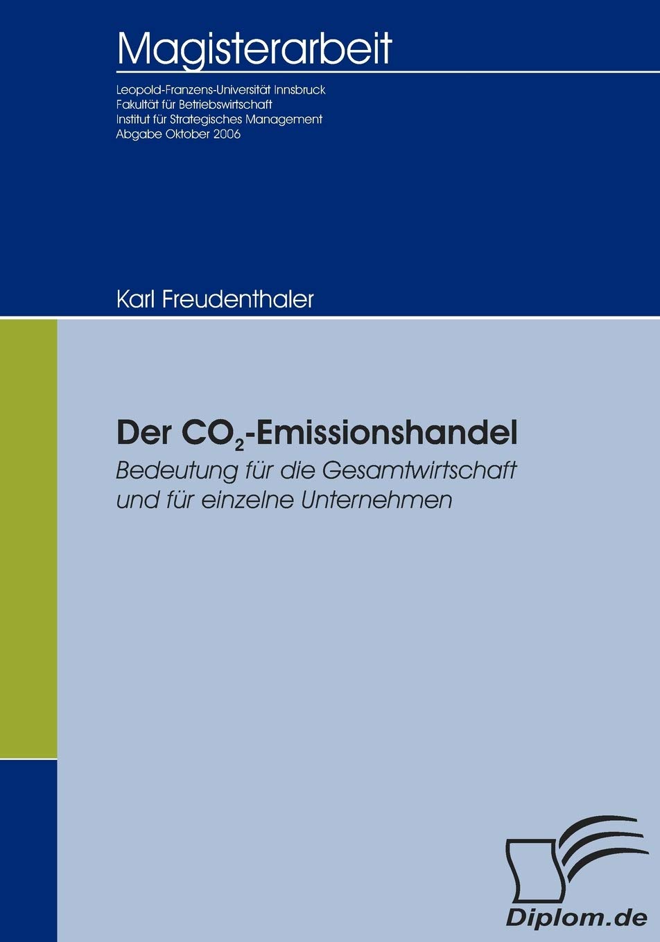 Der CO2-Emissionshandel: Bedeutung für die Gesamtwirtschaft und für einzelne Unternehmen (Diplomica) Law