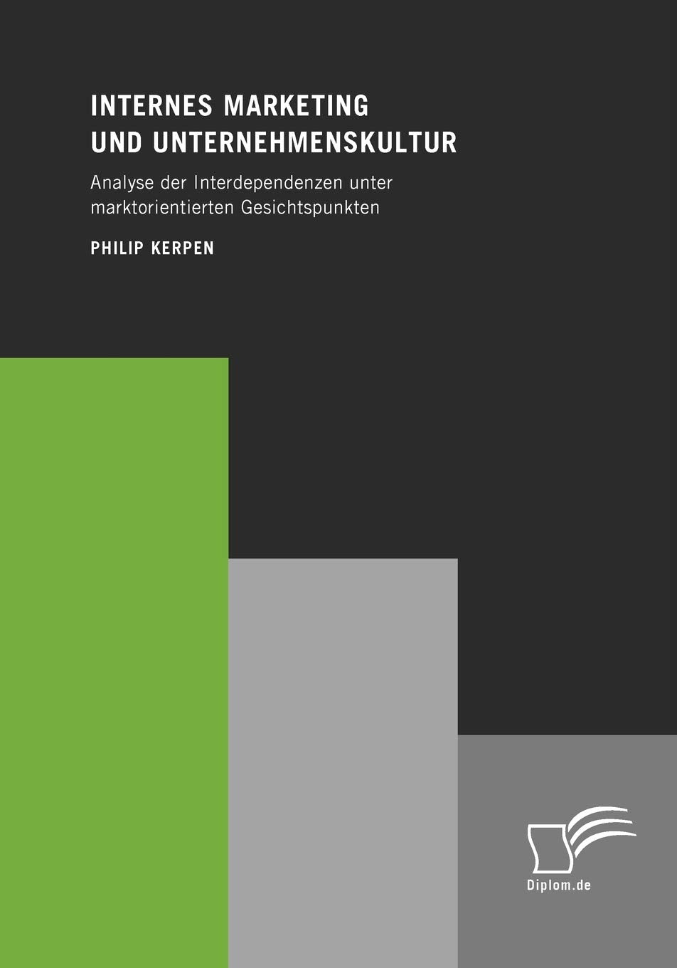 Internes Marketing und Unternehmenskultur: Analyse der Interdependenzen unter marktorientierten Gesichtspunkten book
