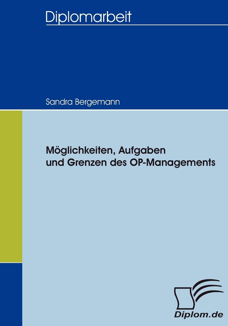 Möglichkeiten, Aufgaben und Grenzen des OP-Managements Medicine