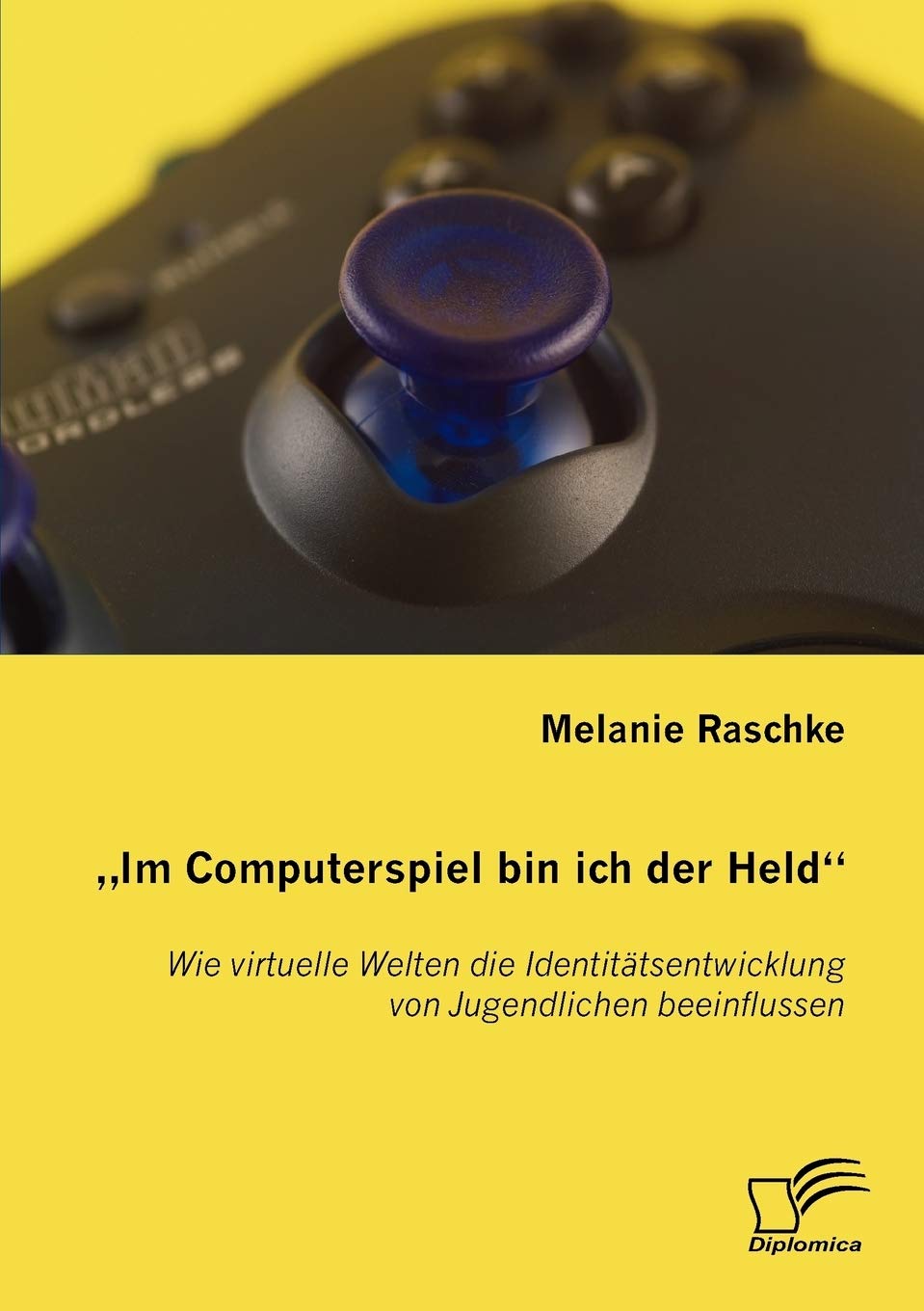 "Im Computerspiel bin ich der Held". Wie virtuelle Welten die Identitätsentwicklung von Jugendlichen beeinflussen Social Sciences