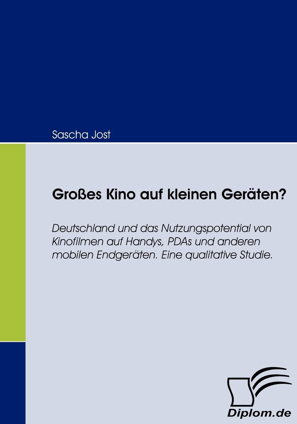Großes Kino auf kleinen Geräten? Deutschland und das Nutzungspotential von Kinofilmen auf Handys, PDAs und anderen mobilen Endgeräten. Eine qualitative Studie Law