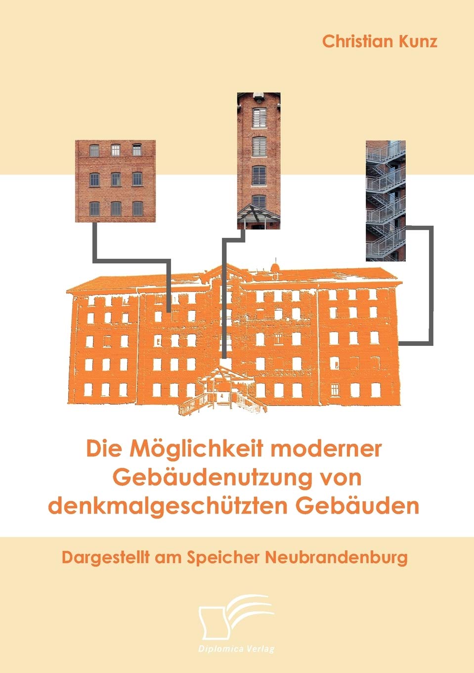 Die Möglichkeit moderner Gebäudenutzung von denkmalgeschützten Gebäuden. Dargestellt am Speicher Neubrandenburg Law