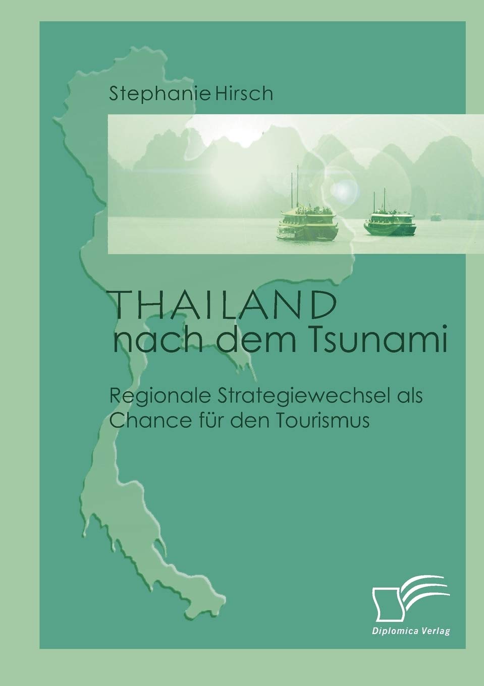 Thailand nach dem Tsunami. Regionale Strategiewechsel als Chance für den Tourismus book