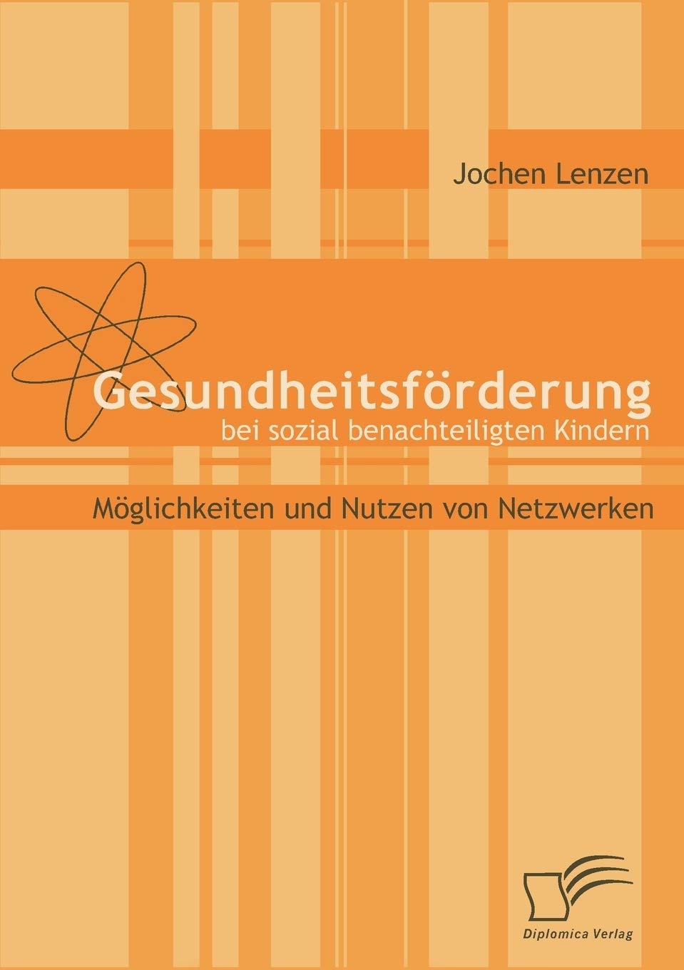 Gesundheitsförderung bei sozial benachteiligten Kindern. Möglichkeiten und Nutzen von Netzwerken Medicine