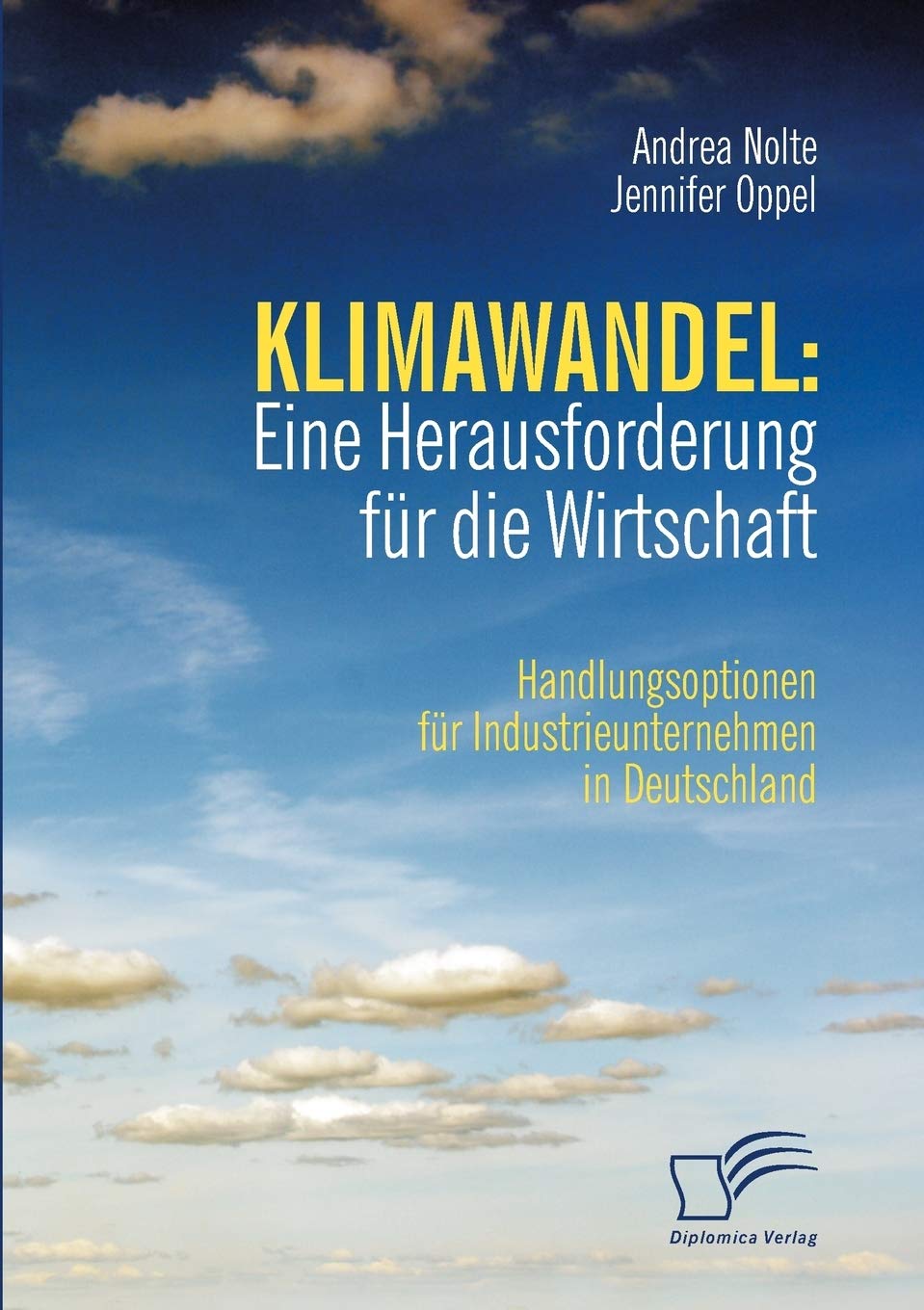 Klimawandel: Eine Herausforderung für die Wirtschaft. Handlungsoptionen für Industrieunternehmen in Deutschland Law