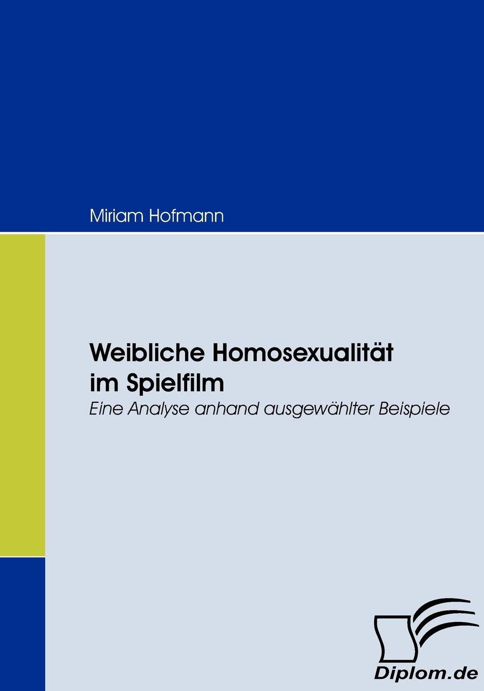 Weibliche Homosexualität im Spielfilm: Eine Analyse anhand ausgewählter Beispiele book