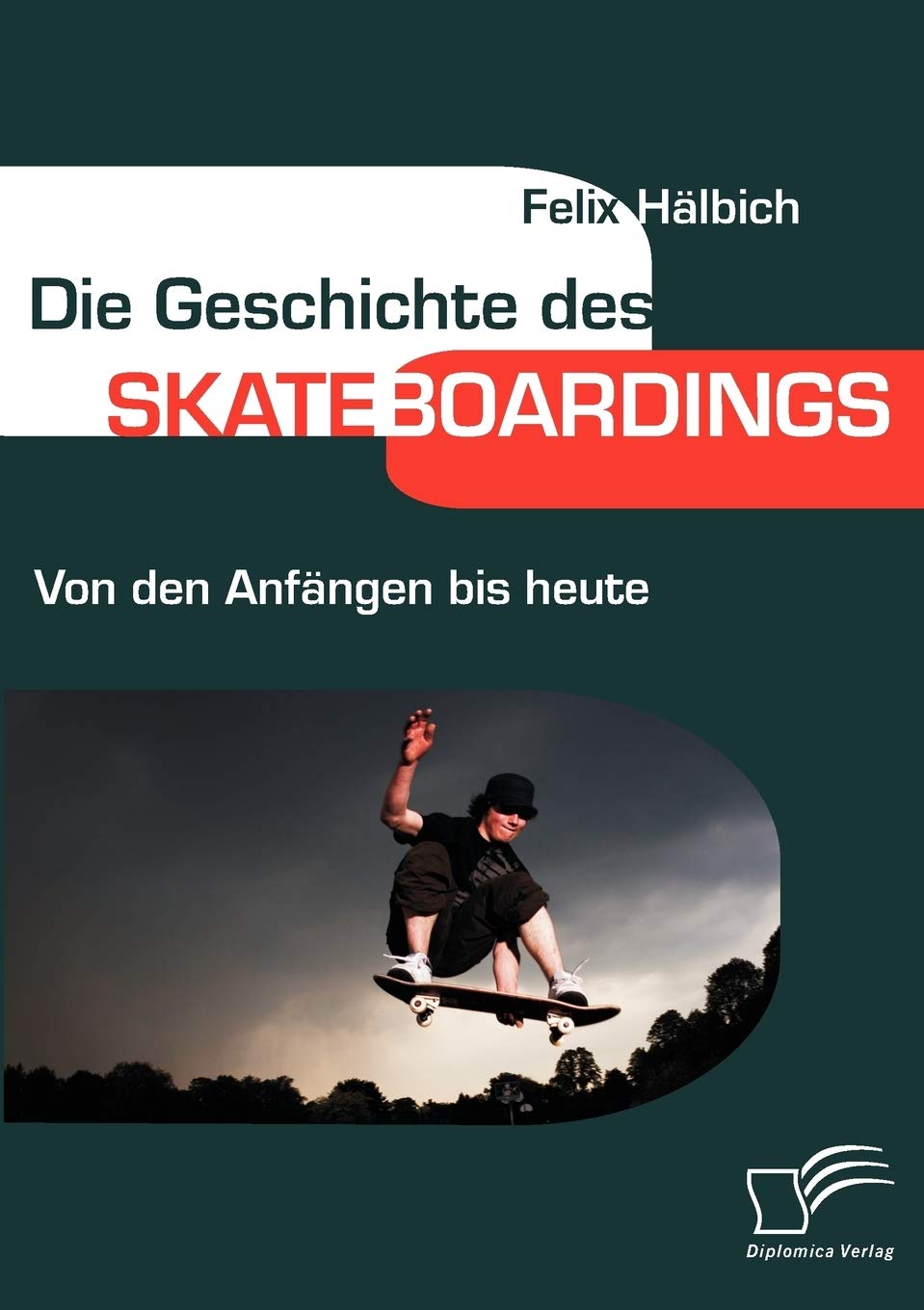 Product Image: Die Geschichte des Skateboardings