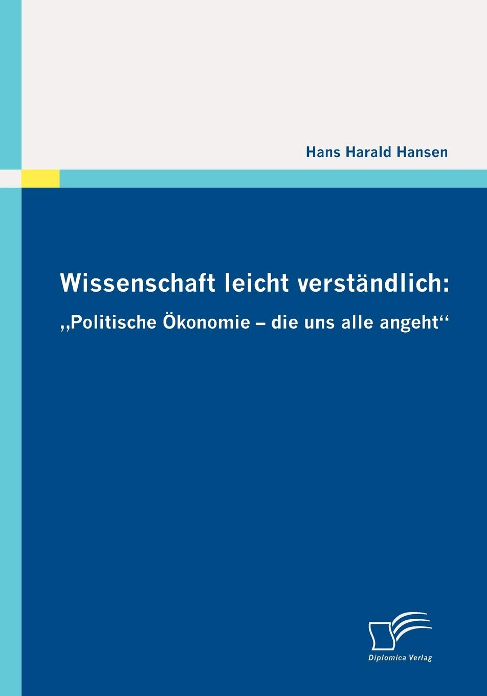 Wissenschaft leicht verständlich: "Politische Ökonomie - die uns alle angeht" Law